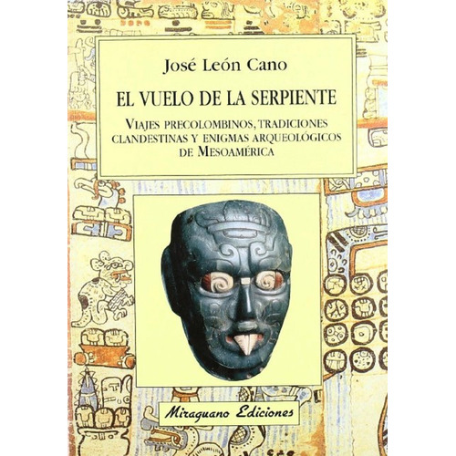 El Vuelo De La Serpiente, De Leon Cano Jose. Editorial Miraguano, Tapa Blanda En Español, 2002