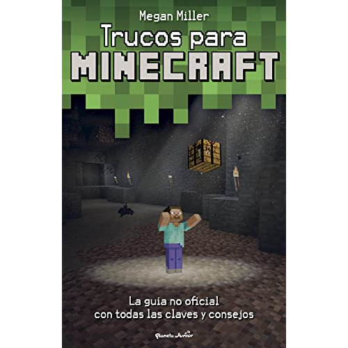 Trucos Para Minecraft: La Guia No Oficial Con Todas Las Claves Y Consejos, De Megan Miller. Editorial Planeta Junior, Tapa Blanda En Español, 2023