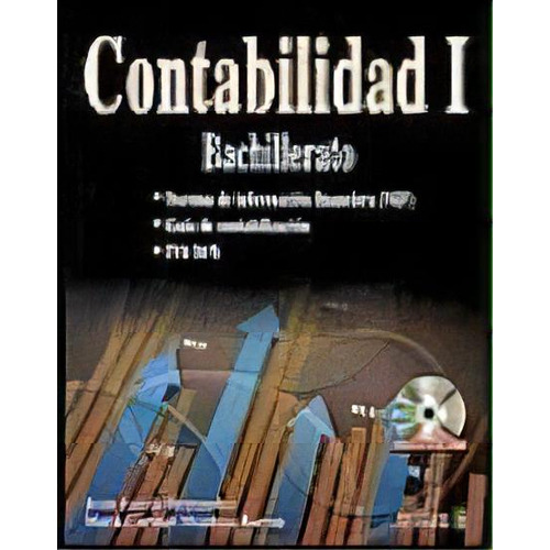 Contabilidad I, Bachillerato.: Normas De Informacion Financiera (nif), Guia De Contabilizacion, Iva, De Jesus Garcia Hernandez. Editorial Trillas, Edición 1 En Español, 2013