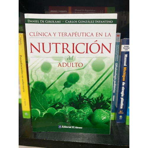 Clinica Y Terapeutica En La Nutricion Del Adulto De Girolami