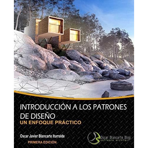 Introduccion A Los Patrones De Diseño Un Enfoque.., De Iturralde, Oscar J Blanca. Editorial Createspace Independent Publishing Platform En Español