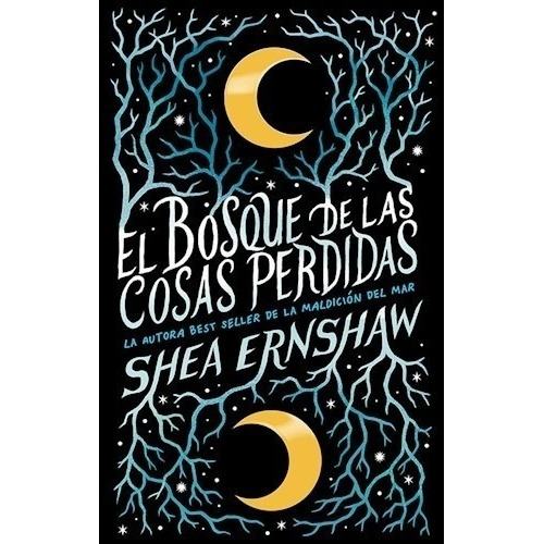 Libro El Bosque De Las Cosas Perdidas De Shea Ernshaw