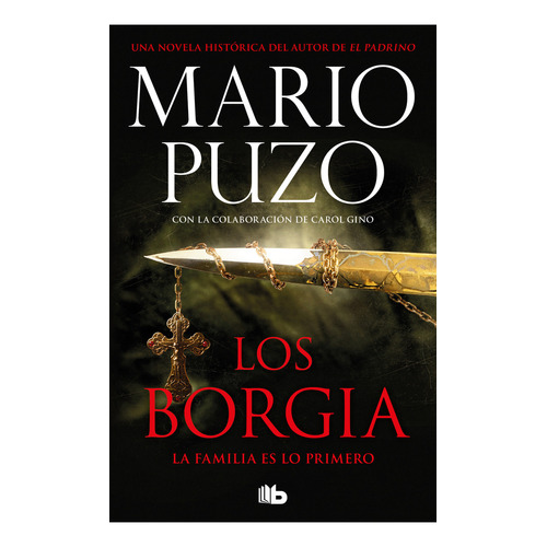 Los Borgia: La familia es lo primero, de Mario Puzo. Serie 9585566521, vol. 1. Editorial Penguin Random House, tapa blanda, edición 2023 en español, 2023