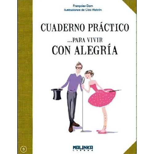 Cuaderno Practico Para Vivir Con Alegria, De Francoise Dorn. Editorial Malinka, Tapa Blanda En Español