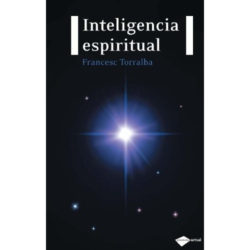 Inteligencia Espiritual - Francesc Torralba Rosello