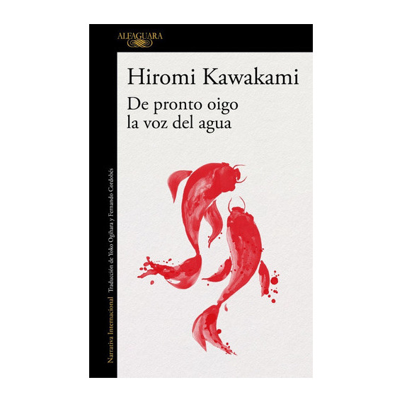 De pronto oigo la voz del agua - Hiromi Kawakami