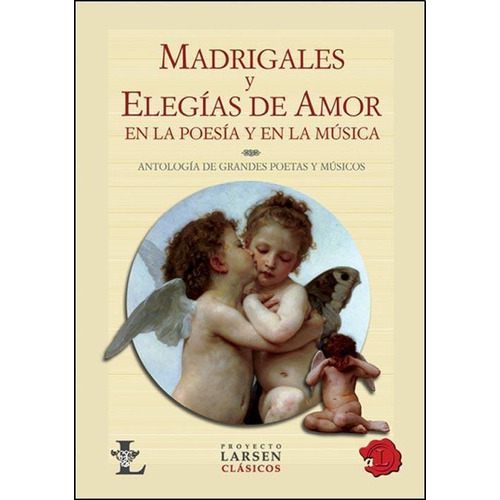 Madrigales Y Elegías De Amor En La Poesía Y En La Música, De Luis H. Rodriguez Felder. Editorial Proyecto Larsen, Tapa Blanda En Español