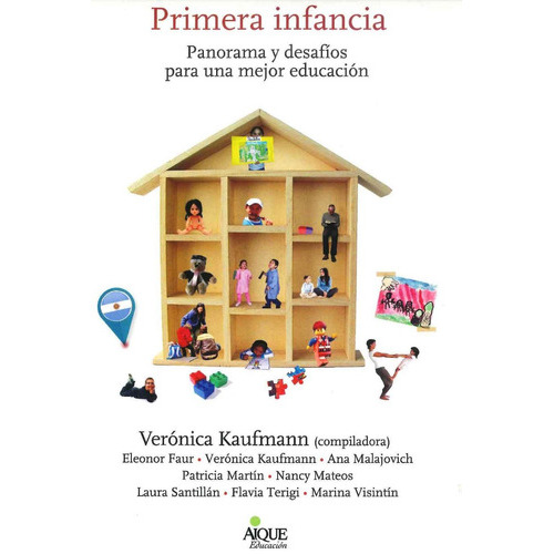 Primera Infancia: Panorama Y Desafios Para Una Mejor Educacion, De Veronica Kaufmann. Editorial Aique Grupo Editor, Edición 1 En Español