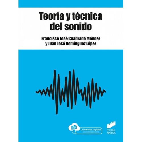 Teoria Y Tecnica Del Sonido - Cuadrado Mendez,francisco J