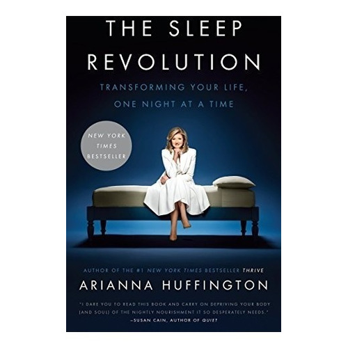 Book : The Sleep Revolution: Transforming Your Life, One ...