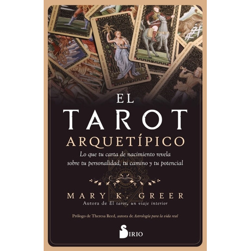 El Tarot Arquetipico - Mary K. Greer, de Greer, Mary K.. Editorial Sirio, tapa blanda en español, 2023