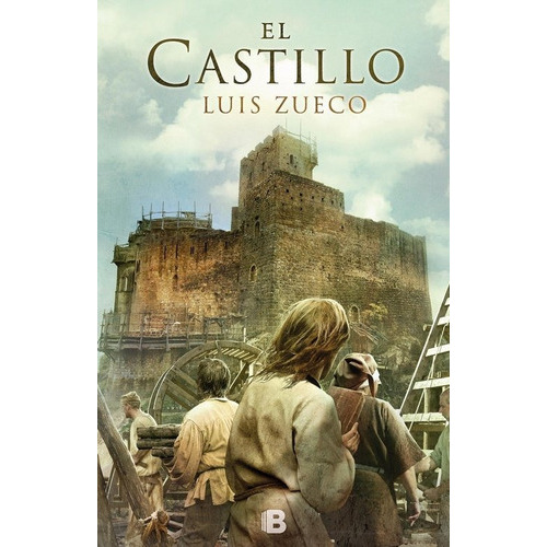 El Castillo (trilogãâa Medieval 1), De Zueco, Luis. Editorial B (ediciones B), Tapa Dura En Español
