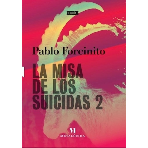 La Misa De Los Suicidas 2 - Pablo Forcinito, de Forcinito Pablo. Editorial Metalúcida, tapa blanda en español, 2023