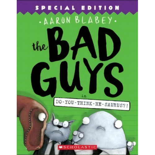 The Bad Guys In Do-you-think-he-saurus?!: Special Edition (, De Aaron Blabey. Editorial Scholastic Paperbacks En Inglés