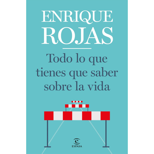Todo Lo Que Tienes Que Saber Sobre La Vida, De Rojas, Enrique. Editorial Espasa-calpe, Tapa Blanda En Español