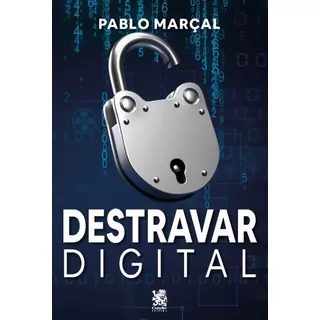 Destravar Digital, De Marçal, Pablo. Editora Ibc - Instituto Brasileiro De Cultura Ltda, Capa Mole Em Português, 2022