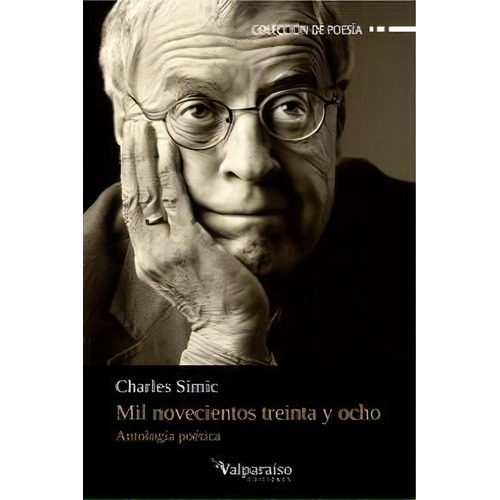 Mil Novecientos Treinta Y Ocho, De Simic, Charles. Editorial Valparaíso Ediciones, Tapa Blanda En Inglés