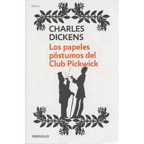 Los Papeles Póstumos Del Club Pickwick: Los Papeles Póstumos Del Club Pickwick, De Charles Dickens. Serie 9588611983, Vol. 1. Editorial Penguin Random House, Tapa Blanda, Edición 2012 En Español, 2012