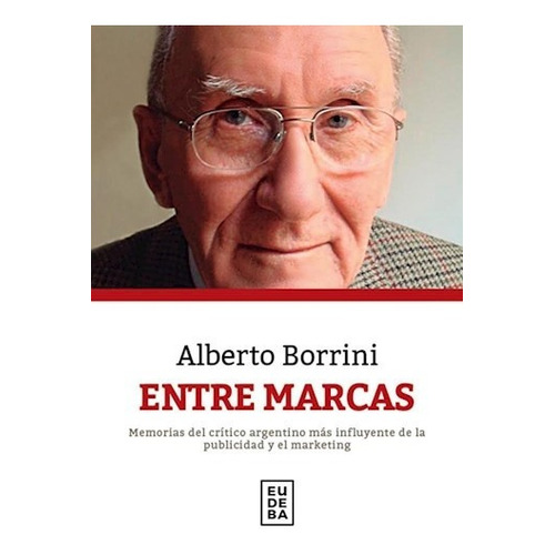 Entre Marcas De Alberto Borrini, de Alberto Borrini. Editorial EUDEBA en español