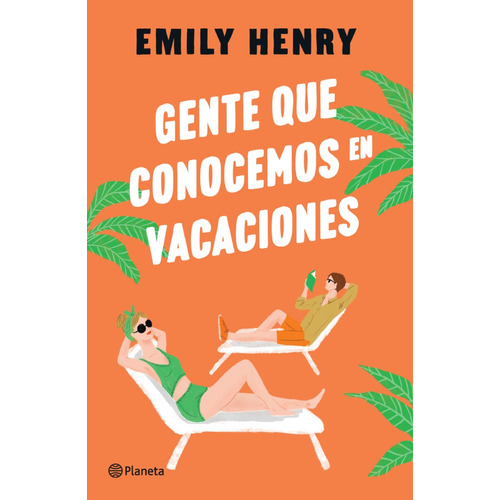 Libro Gente Que Conocemos En Vacaciones - Emily Henry - Planeta