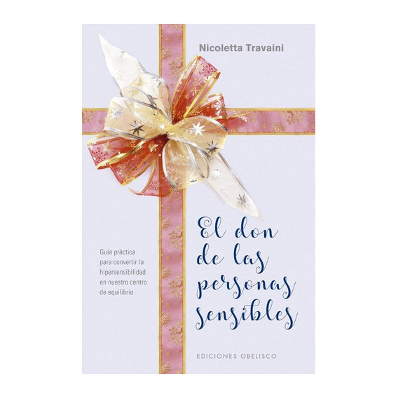 El don de las personas sensibles, de NICOCOLETTA  TRAVAINI. Editorial Ediciones Obelisco S.L. en español