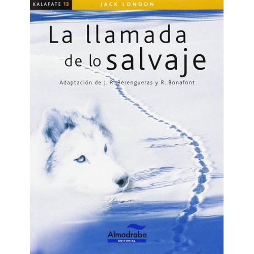 La Llamada De Lo Salvaje, De London, Jack. Editorial Almadraba, Tapa Blanda, Edición 1.0 En Español, 2006