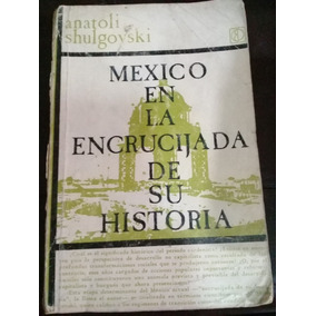 a shulgovski m c3 a9xico en la encrucijada de su historia en