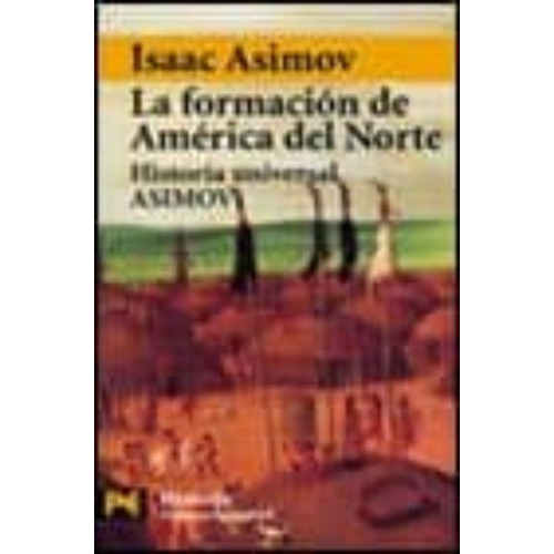 Formacion De America Del Norte, La - Asimov, Isaac - Autor, De Autor. Editorial Anaya En Español