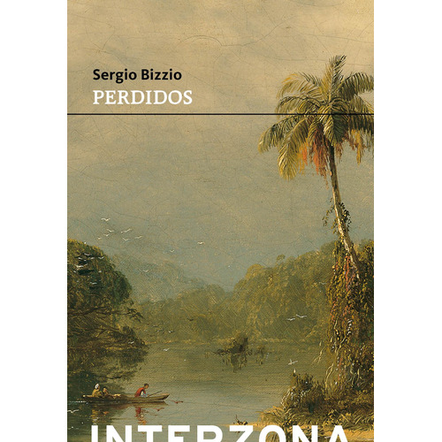 Perdidos - Sergio Bizzio - Interzona - Libro