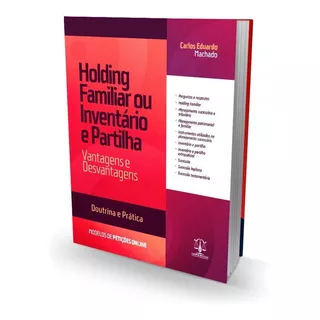 Holding Familiar Ou Inventário E Partilha - Vantagens E Desvantagens (2023), De Carlos Eduardo Machado. Editora Imperium, Capa Mole Em Português, 2023