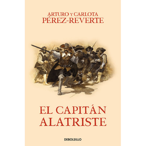 El Capitãâ¡n Alatriste (las Aventuras Del Capitãâ¡n Alatriste 1), De Pérez-reverte, Arturo. Editorial Debolsillo, Tapa Blanda En Español