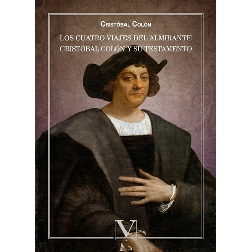 Los Cuatro Viajes Del Almirante Cristóbal Colón Y Su Test...
