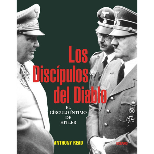 Los Discipulos Del Diablo: El Circulo Intimo De Hitler