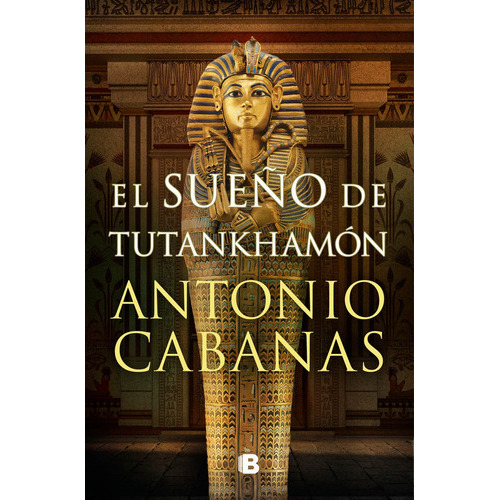 El Sueãâo De Tutankhamon, De Cabanas, Antonio. Editorial B, Tapa Dura En Español