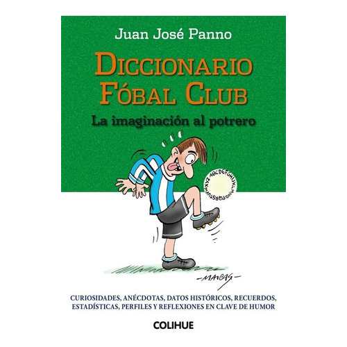 Diccionario Fóbal Club, De Juan José Panno., Vol. Unico. Editorial Ediciones Colihue, Tapa Blanda En Español