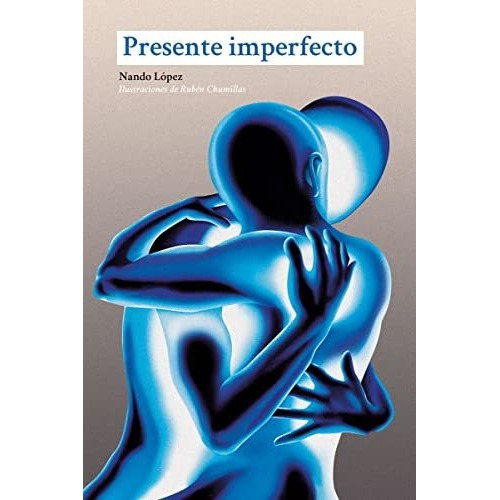Presente Imperfecto (dos Bigotes), De López, Nando. Editorial Dos Bigotes, Tapa Tapa Blanda En Español