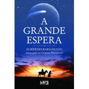 Grande Espera (a), De Novelino, Corina. Editora Instituto De Difusão Espírita, Capa Mole Em Português, 2019