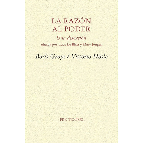 La Razon Al Poder. Boris Groys. Pretextos