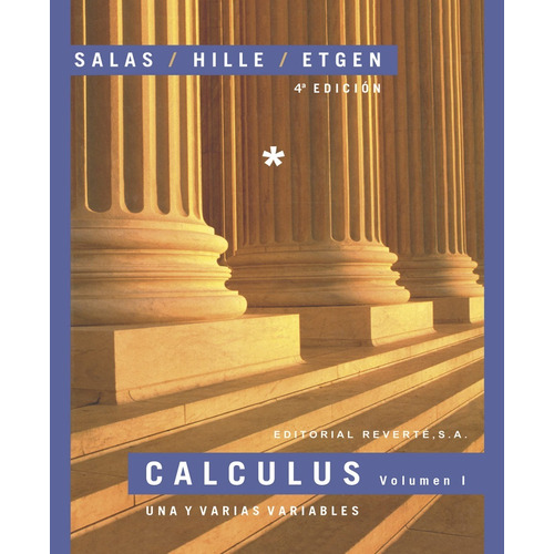 Calculus. Una Y Varias Variables. Saturnino L. Salas Tomo 1