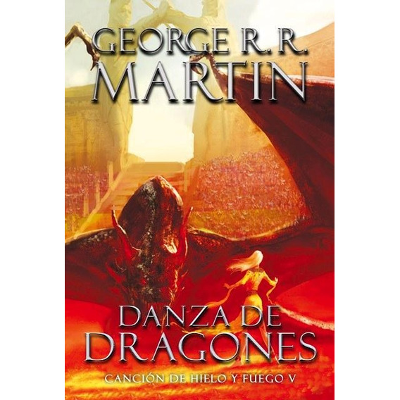 Danza de dragones, de George Martin. Editorial Plaza & Janes, tapa blanda en español