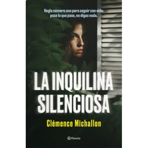 La Inquilina Silenciosa:  Aplica, De Clémence Michallon.  Aplica, Vol. 1. Editorial Planeta, Tapa Blanda, Edición 1 En Español, 2024