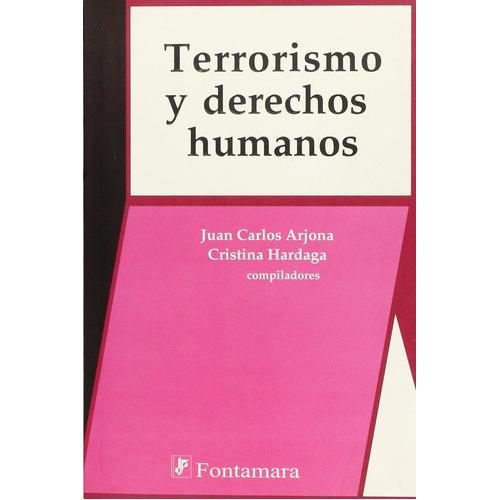 Terrorismo Y Derechos Humanos, De Arjona, Juan., Vol. N/a. Editorial Fontamara, Tapa Blanda En Español, 2017