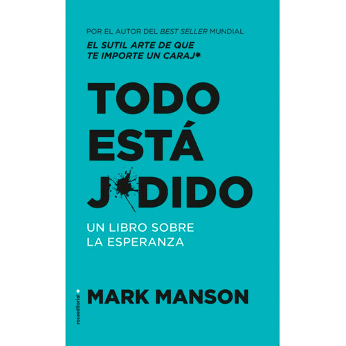 Todo Está Jodido. Mark Manson. Editorial Roca En Español. Tapa Blanda
