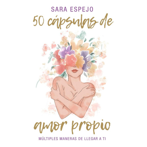 50 Cápsulas De Amor Propio  /  Sara Espejo