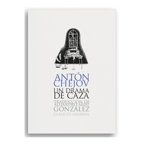 Libro Un Drama De Caza - Anton Chejov - Clasicos Galerna