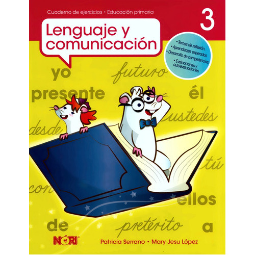 Lenguaje Y Comunicación 3, De Patricia Serrano Y Mary Jesu López. Serie Lenguaje Y Comunicación, Vol. 3. Editorial Nori, Tapa Blanda En Español