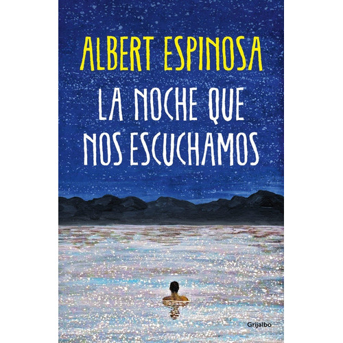 Libro La Noche Que Nos Escuchamos Por Albert Espinosa
