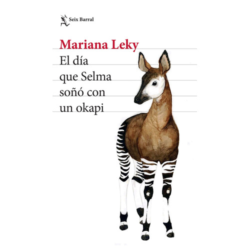 El día que Selma soñó con un okapi, de Leky, Mariana. Serie Biblioteca Formentor Editorial Seix Barral México, tapa blanda en español, 2019