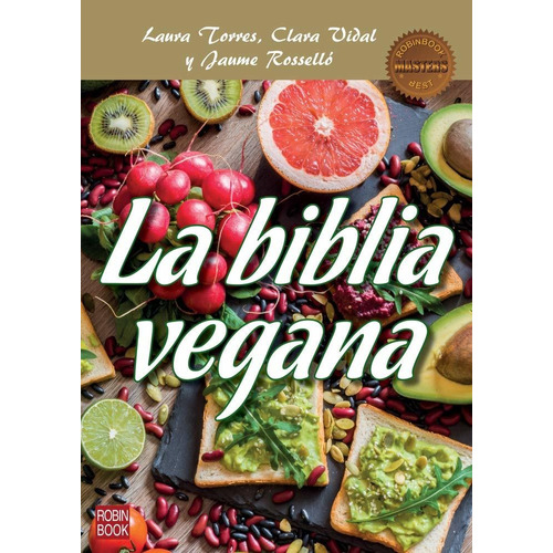 La Biblia Vegana: Una Dieta Sana Y Equilibrada 