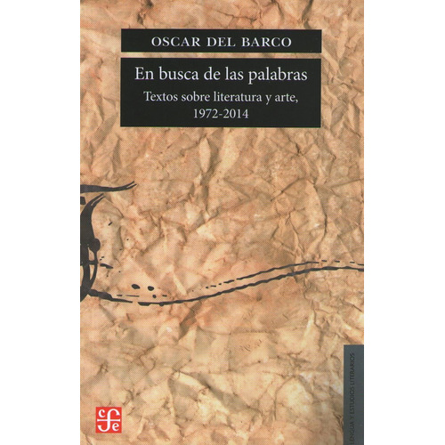 En Busca De Las Palabras - Del Barco Oscar, de Del Barco, Oscar. Editorial Fondo de Cultura Económica, tapa blanda en español, 2013